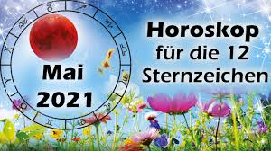Wir haben momentan keinen vollmond.der nächste vollmond beginnt am 25. Horoskop Mai 2021 Fur Die 12 Sternzeichen Youtube