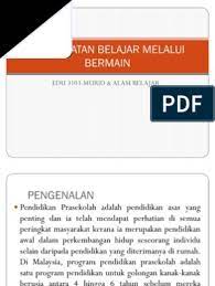 Pengajaran dan pembelajaran di bilik darjah berlandaskan prinsip belajar sambil bermain. Pendekatan Belajar Melalui Bermain