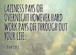 25 Motivational Hard Work Pays Off Quotes Hard Work Quotes Off Quotes Work Quotes