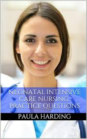 Amazon.com: Neonatal Intensive Care Nursing Certification Review: Neonatal  Certification Review Practice Questions (RNC-NIC Review) eBook : Harding,  Paula: Kindle Store