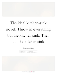 the ideal kitchen sink novel: throw in