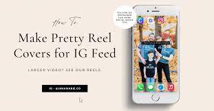 How to create custom instagram reels cover photos with stephanie kase. How To Make A Pretty Ig Reel Cover Showit Blog