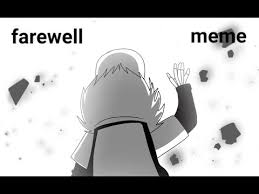 Farewell (meme) remake flipaclip {just shapes and beats}. Farewell Meme Cross Sans Youtube