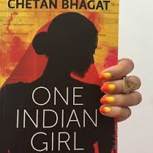 Book Review One Indian Girl One Indian Girl Book Indian Girls Chetan Bhagat Books