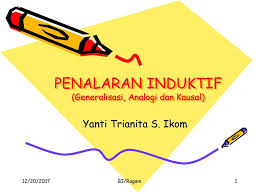 Penalaran induktif penalaran induktif menurut shurter dan pierce (dalam shofiah, 2007 : Penalaran Induktif Generalisasi Analogi Dan Kausal Ppt Download