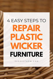 How To Repair Plastic Wicker Furniture 7 Easy Steps To Fix A Wicker In 2020 Wicker Furniture Backyard Furniture Wicker Furniture Repair