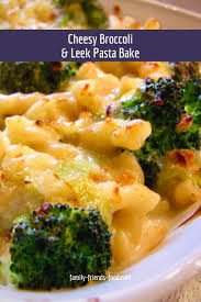 Broccoli Leek And Cheese Pasta Bake Family Friends Food Recipe In 2020 Vegetarian Recipes Lunch Vegan Recipes Easy Pasta Bake