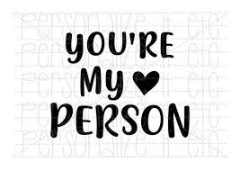 You re my person svg. You Re My Person Svg File My Person Svg Instant Download Etsy Cricut Instant Download Etsy Svg