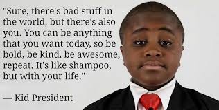 Sometimes The Weight Of The World Feels Pretty Heavy That S When You Could Use A Pep Talk Kid President Quotes President Quotes Kid President