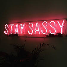 Stay Sassy Neon Sign Neon Signage Neon Sign Pink Aesthetic Quote Tumblr Aesthetic Neon Quotes Neon Signs Neon Words