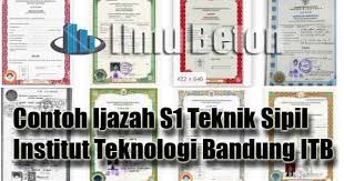 Selanjutnya penulis akan memberikan contoh nomor dan letak no ijazah untuk nomor ijazah sd ( sekolah dasar ), nomor ijazah smp ( sekolah menengah pertama ), dan nomor ijazah smk ( sekolah menengah kejuruan )/sma ( sekolah menengah atas ) atau sederajat dan juga untuk d3 serta s1. Contoh Ijazah S1 Teknik Sipil Institut Teknologi Bandung Itb Ilmu Beton