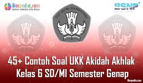 Maybe you would like to learn more about one of these? Lengkap 45 Contoh Soal Ukk Aqidah Akhlak Kelas 6 Sd Mi Semester Genap Terbaru Bospedia