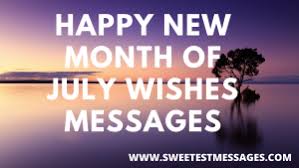 Check spelling or type a new query. 100 Happy New Month Of July Wishes Messages Sweetest Messages