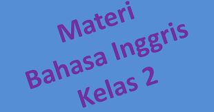 Materi Pelajaran Bahasa Inggris Kelas 2 Sd Belajar Bahasa Inggris Online Gratis