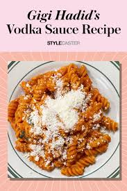 Gigi Hadid S Homemade Vodka Sauce Recipe Looks Tasty Af Vodka Sauce Recipe Recipes Homemade Vodka Sauce