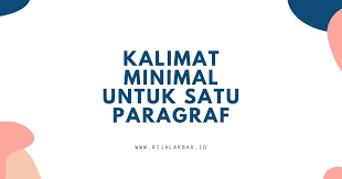 Kalimat Minimal Untuk Satu Paragraf Rijal Akbar