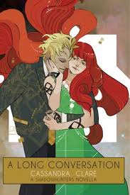 Download Pdf Download A Long Conversation The Shadowhunter Chronicles Full Ebook By Cassandra Clare Cassandra Clare Shadowhunters Arte Che Ispira