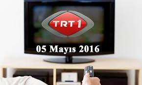 Trt1 yayın akışı, kanalın televizyon rehberi, bugün/bu hafta trt1de ne var? Trt 1 Yayin Akisi 05 Mayis 2016 Magazin Haberleri