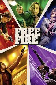 #part1 free fire official action movie garena free fire credit 7chich. Free Fire 2017 Posters The Movie Database Tmdb In 2021 Fire Movie Free Movies Online Free Tv Shows