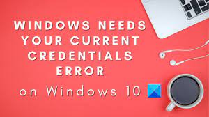 Signing out of account, standby. Windows Needs Your Current Credentials Error On Windows 11 10