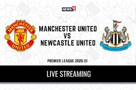 Basert på fifa 21 23. Premier League 2020 21 Manchester United Vs Newcastle United Live Streaming When And Where To Watch Online Tv Telecast Team News