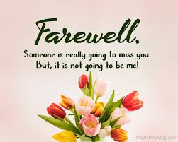 Send these messages to your friends & colleague to saying goodbye. Funny Farewell Messages And Goodbye Quotes Wishesmsg