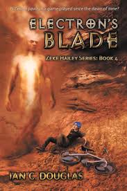 Electron's Blade: Book 4 (Zeke Hailey) (Paperback) | Books and Crannies