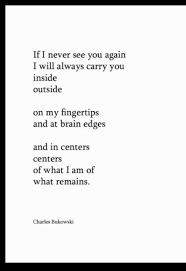 For Those People Who Come Into Your Life And Make A Bed In Your Head Bukowski Charles Bukowski Quotes Charles Bukowski