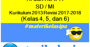 Check spelling or type a new query. Daftar Ki Dan Kd Ipa Sd Mi Kurikulum 2013 Revisi 2017 2018 Kelas 4 5 Dan 6