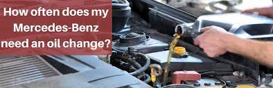 How much are mercedes benz oil changes. How Often Does My Mercedes Benz Need An Oil Change Mercedes Benz Of Arrowhead