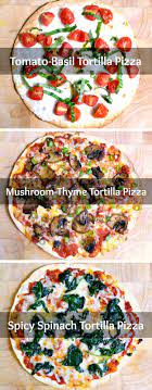 Easy Tortilla Pizzas 3 Ways Learn How To Make Healthy Tortilla Pizzas In Your Oven This Crispy Baked Tortilla Pizza Healthy Homemade Pizza Healthy Tortilla