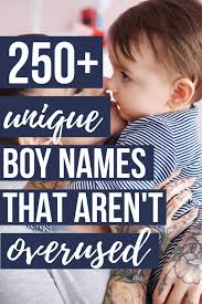 Right now — liam, noah, oliver, elijah and william — have been popular for quite some time. Unusual Baby Boy Names Rare And Unique Boy Names That Aren T Overused 2021