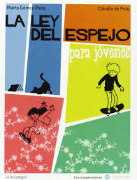Libro la ley del espejo pdf download. La Ley Del Espejo Para Jovenes Spanish Edition Gomez Mata Marta De Puig Ripoll Claudia 9788415097983 Amazon Com Books