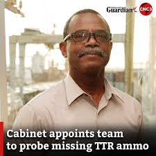 Cabinet has established an investigative team to examine the alleged  disappearance of over 25,000 rounds of 5.56 ammunition from the Trinidad  and Tobago Regiment's (TTR) Cumuto Barracks, according to a statement by