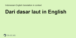 Area dasar laut adalah dasar laut, dasar samudra dan tanah dibawahnya di luar yuridiksi nasional.kekayaan area dasar laut international adalah segala kekayaan mineral yang bersifat padat, cair atau gas diarea / kawasan atau tanah dibawah dasar laut termasuk bahan polimetalik yang. Dari Dasar Laut English Translation Examples Of Use Dari Dasar Laut In A Sentence In Indonesian