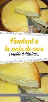 Fondant A La Noix De Coco Rapide Et Delicieux Desserts With Biscuits Food Dessert Leger