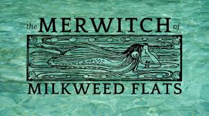 The Merwitch Of Milkweed Flatsjulie Kusma Author Mermaid Art Witchy Wallpaper Art Inspiration