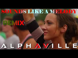 ALPHAVILLE SOUNDS LIKE A MELODY O.N REMIX
