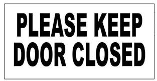 White Please Keep Door Closed Sign Keep Door Closed Sign Gate Signs Closed Signs