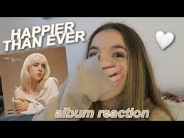billie eilish 'HAPPIER THAN EVER' album reaction
