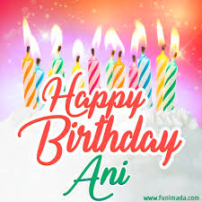 Happy Birthday Gif For Ani With Birthday Cake And Lit Candles Download On Funimada Com We often try to find something special to congratulate our beloved ones. happy birthday gif for ani with birthday cake and lit candles download on funimada com