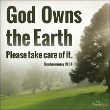 God Owns The Earth Deuteronomy 10 14 Please Take Care Of It How To Memorize Things Jesus Is Life Inspirational Words