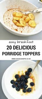 Porridge Topping Ideas No More Boring Breakfast Quick Healthy Breakfast Recipes Easy Breakfast Breakfast Recipes Kids