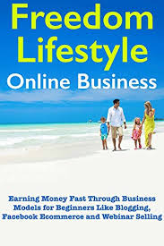 #freedomlifestyle #digitalnomad #freedom #nomad #becomeyourownboss. Freedom Lifestyle Online Business Beginners Guide To Internet Marketing Earning Money Fast Through Business Models For Beginners Like Blogging Facebook Ecommerce And Webinar Selling Ebook Erik Malik Amazon In Kindle Store