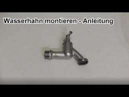 wasserhahn an der wand montieren austauschen auslaufhahn auslaufventil wechseln anleitung youtube wasserhahn garten wasserhahn anleitungen