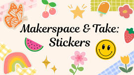 Makerspace & Take: Stickers