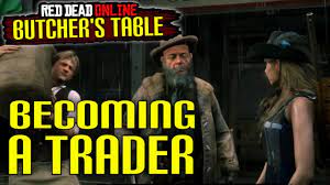 How to become a collector in red dead redemption 2? Rdr2 Butchers Table How To Become A Trader In Red Dead Online Youtube
