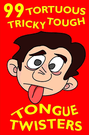 99 Tortuous, Tricky, Tough Tongue Twisters: Jester, John: 9781503172388:  Amazon.com: Books