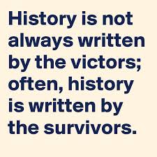 History is written by the victors. History Is Not Always Written By The Victors Often History Is Written By The Survivors Post By Lordofthewhys On Boldomatic