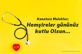 Sağlık ordusunun vazgeçilmezleri hemşirelerin hemşireler günü kutlu olsun… işık, ses, umut olan tüm emekçi hemşirelerimizin hemşirelik haftası kutlu olsun… 12 Mayis Hemsireler Gunu Kutlama Mesajlari